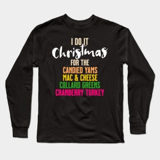 I Do It Christmas Meal Long Sleeve T-Shirt